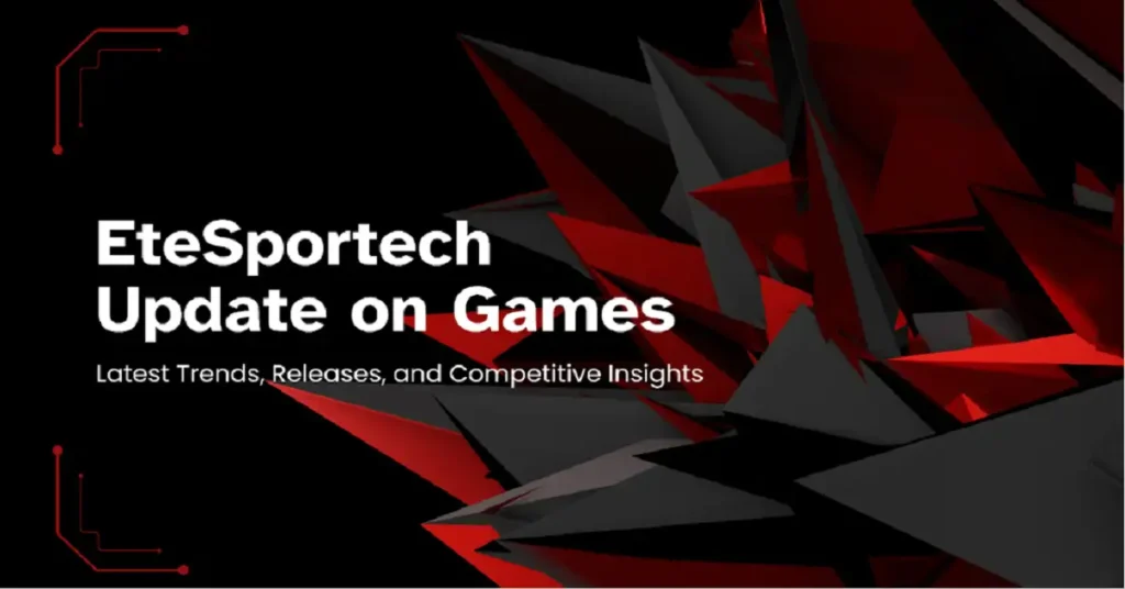 etesportech update on games